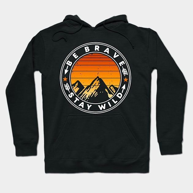 Brave Stay Wild Hoodie by Cooldruck